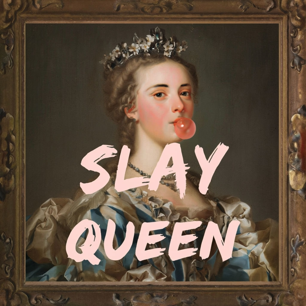 A painting of a woman with the text 'slay queen'